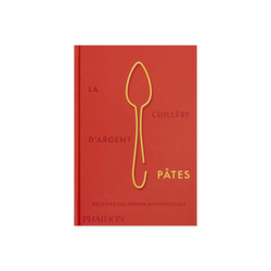 La cuillère d'argent : pâtes - recettes italiennes