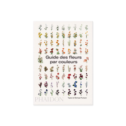 Guide de fleurs par couleur - Floral Reference Book
